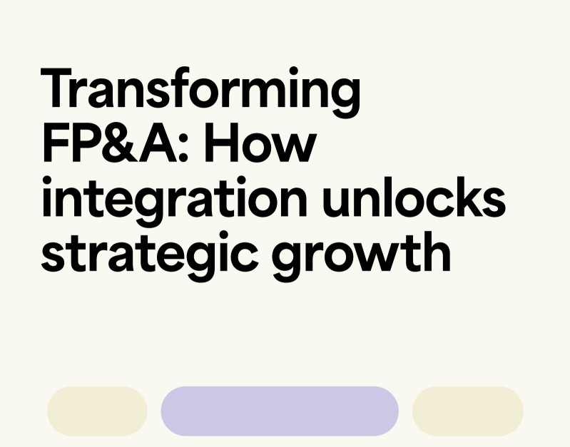 Transforming FP&A: How integration unlocks strategic growth